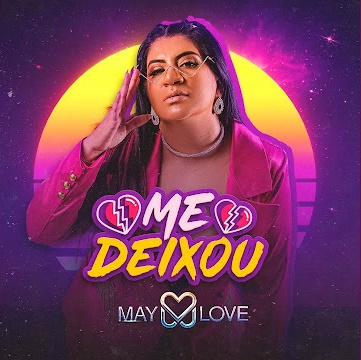 MAY LOVE - ME DEIXOU